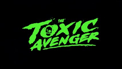 The Toxic Avenger (2025) Official Trailer HD
