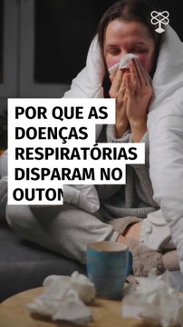 Por que as doenças respiratórias disparam no outono e como evitar
