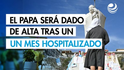 Papa Francisco dejará el hospital el domingo y se prevé su primera aparición al final del Ángelus