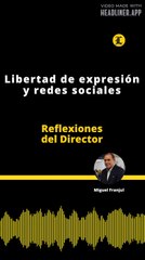 Reflexiones del Director | Libertad de expresión y redes sociales