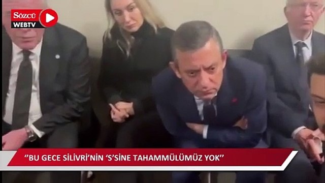 Özgür Özel: Bu gece Silivri’nin ‘S’sine tahammülümüz yok