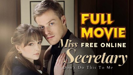 Miss Secretary, Don't do This To Me Full Movie