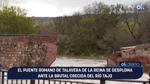 El puente romano de Talavera de la Reina se desploma ante la brutal crecida del río Tajo