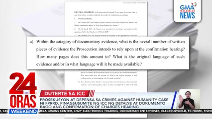 Prosekusyon at depensa sa crimes against humanity case ni FPRRD, pinagsusumite ng ICC ng detalye at dokumento bago ang confirmation of charges hearing | 24 Oras Weekend