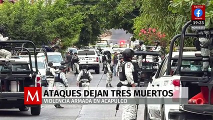Tres muertos en ataques armados en dos colonias de Acapulco