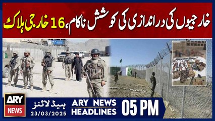 Pak-Afghan border - Security Forces in Action  | ARY News 5 PM Headlines | 23rd March 2025