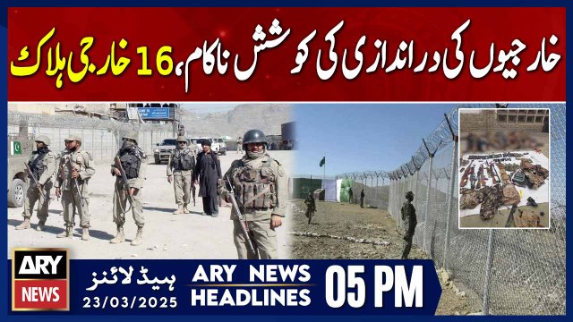Pak-Afghan border - Security Forces in Action | ARY News 5 PM Headlines | 23rd March 2025