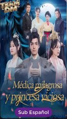 【短 剧】 [SUB ESPAÑOL] Médica milagrosa y princesa viciosa - BossDrama