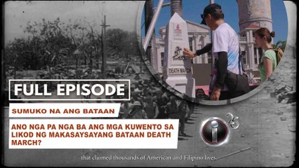'Sumuko na ang Bataan' dokumentaryo ni Mav Gonzales | I-Witness