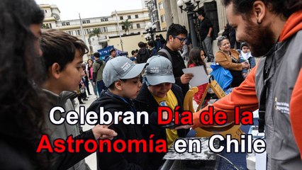 Celebra Chile Día de la Astronomía, una ciencia que genera identidad en población