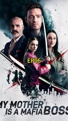 MY MOTHER IS A MAFIA BOSS EP06