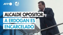 El alcalde opositor a Erdogan es encarcelado en medio de manifestaciones masivas en Turquía