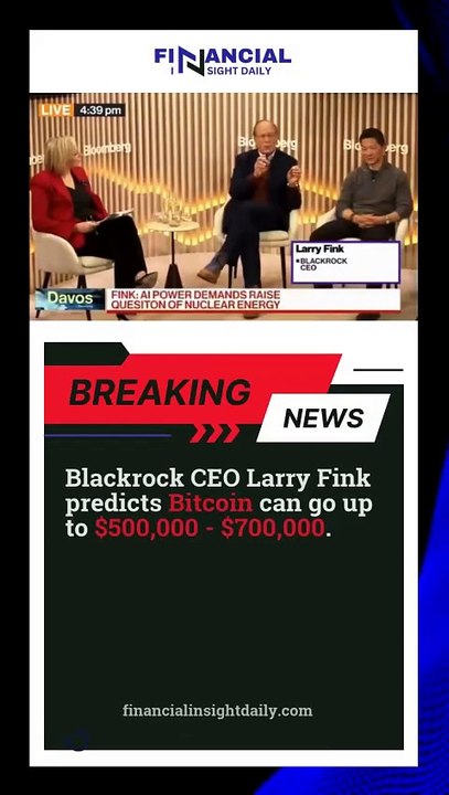 Blackrock CEO Larry Fink predicts Bitcoin can go up to $500,000 - $700,000. - financialinsightdaily.com