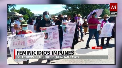 En Oaxaca, colectivos de mujeres denuncian casos de feminicidios impunes