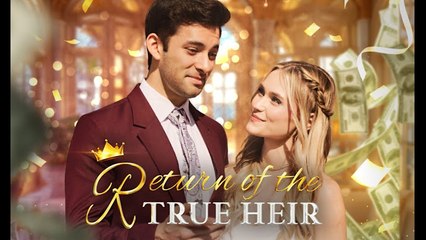 Return of the True Heir (Eng Sub) Full Movie, Short Drama, Film, Movie