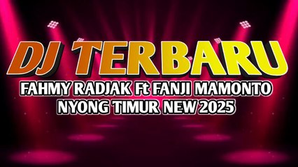 DJ TERBARU🌴FAHMY RADJAK Ft FANJI MAMONTO NYONG TIMUR NEW 2025