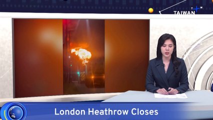 Power Outage Caused by Fire Shuts Down London Heathrow Airport