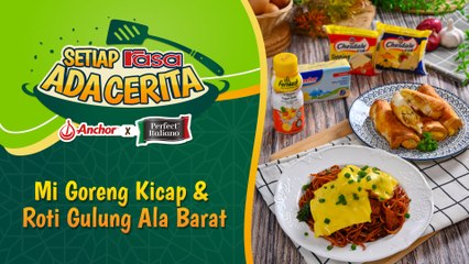 Mi Goreng Kicap & Roti Gulung Ala Barat | Episod 22