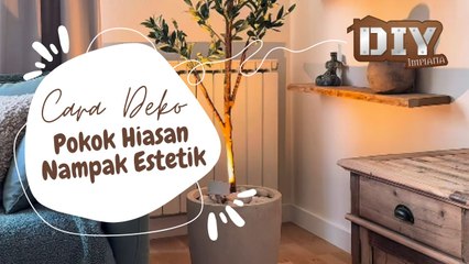 Cara Deko Pokok Hiasan Nampak Estetik