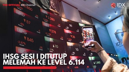 IHSG Sesi I Ditutup Melemah ke Level 6.114
