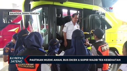 Pastikan Mudik Aman, Bus Dicek dan Sopir Wajib Tes Kesehatan
