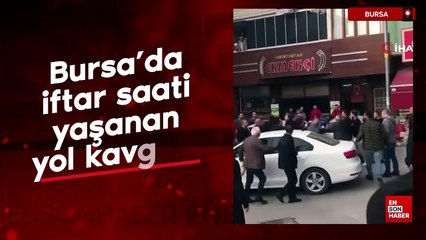 Bursa'da iftar saati yaşanan yol kavgası