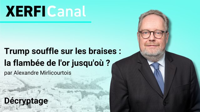 Trump souffle sur les braises : la flambée de l'or jusqu'où ? [Alexandre Mirlicourtois]