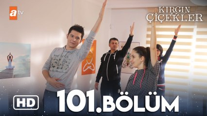 Kırgın Çiçekler 101. Bölüm | HD