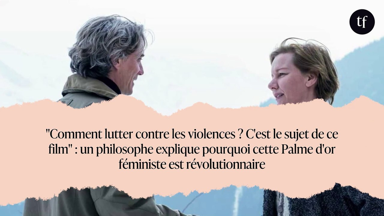 "Comment lutter contre les violences ? C'est le sujet de ce film" : un philosophe explique pourquoi cette Palme d'or féministe est révolutionnaire