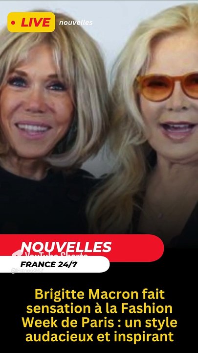 Brigitte Macron fait sensation à la Fashion Week de Paris _ un style audacieux et inspirant