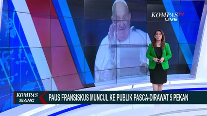 Momen Paus Fransiskus Muncul ke Publik Usai Dirawat 5 Pekan Akibat Pneumonia
