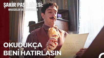 Parfüm Kokusu Olmadan Aşk Mektubu Olmaz - Şakir Paşa Ailesi; Mucizeler ve Skandallar 11. Bölüm