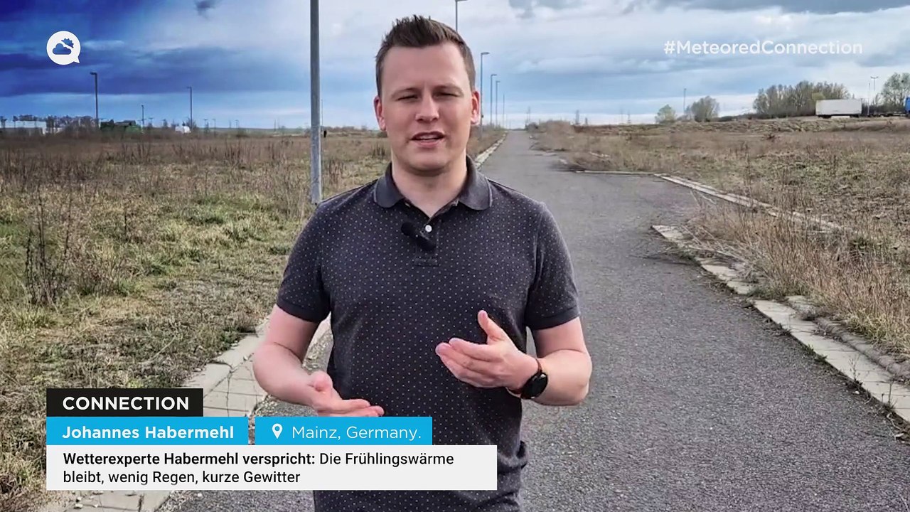 Wetterexperte Habermehl verspricht: Die Frühlingswärme bleibt, wenig Regen, kurze Gewitter