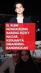 El Rumi Nongkrong Bareng Rizky Nazar, Keduanya Dibanding-bandingkan