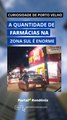 Quantidade de farmácias assusta na Avenida Jatuarana Porto Velho