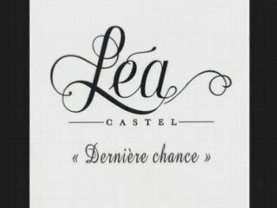 léa castel - DERNIERE CHANCE