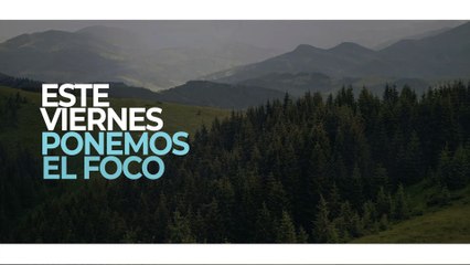 Este viernes, a las 16:00 horas, ponemos El Foco en el Medio Ambiente