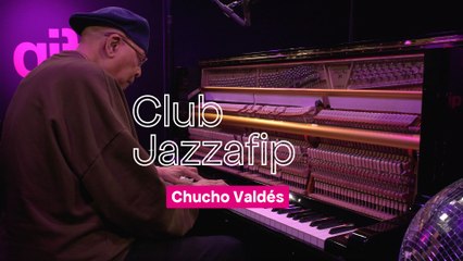 Club JazzaFip : Chucho Valdés