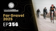 CYCLINGLANDS - EP356 - Far Gravel 2025