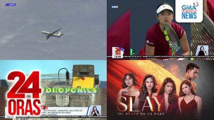 24 Oras: (Part 3) Sagot ng Palasyo sa panawagang magbitiw si PBBM; pagbuntot ng China sa mga barko ng Pilipinas; bagong achievement ni Alex Eala; world TV premiere ng "Slay", atbp.