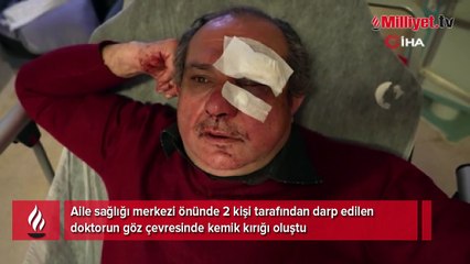 Aile Sağlığı Merkezi önünde darp edilen doktor hastanelik oldu
