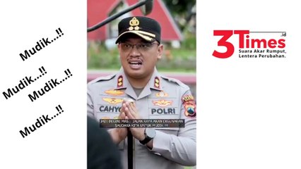 Mudik..!!...mudik!!....Mulai 24 Maret Kendaraan Diatas Sumbu 3 Dilarang Melintas.