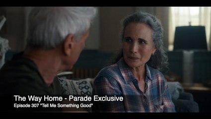 'The Way Home' - Episode 307 "Tell Me Something Good" - Sneak Peek (Exclusive)