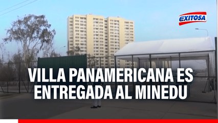¡Oficial! Villa Panamericana es entregada al Minedu tras la desaparición de Legado