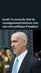 Israël plonge dans une crise politique d’ampleur après le renvoi du chef du Shin Bet