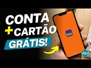 COMO ABRIR CONTA SEM MENSALIDADE E RECEBER CARTÃO SEM ANUIDADE NO ITAÚ