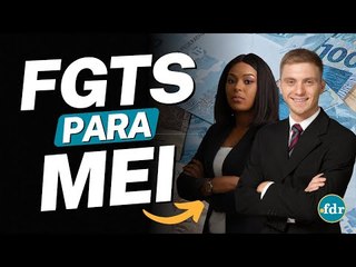 FGTS PARA MEI: VEJA COMO GARANTIR SEU BENEFÍCIO SEGUINDO ESSE MÉTODO