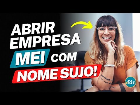 QUEM TEM NOME SUJO PODE ABRIR UMA EMPRESA MEI? VEJA COMO SER MICROEMPREENDEDOR INDIVIDUAL!