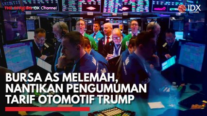 Bursa AS Melemah, Nantikan Pengumuman Tarif Otomotif Trump