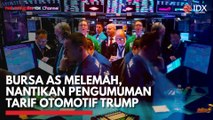 Bursa AS Melemah, Nantikan Pengumuman Tarif Otomotif Trump